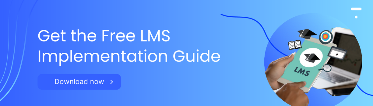 Free Guide to LMS Implementation : Download Now